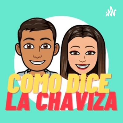 Como dice la chaviza