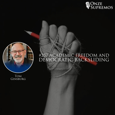 episode #257 Academic Freedom and Democratic Backsliding (com Tom Ginsburg) artwork