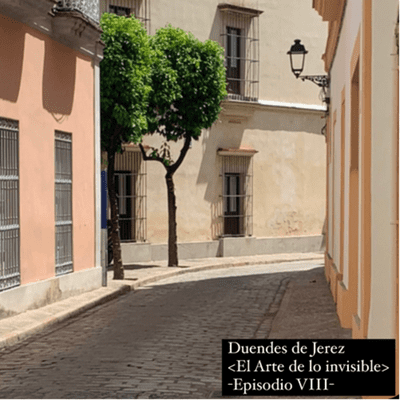 episode Duendes de Jerez “El Arte de lo invisible” Episodio VIII artwork