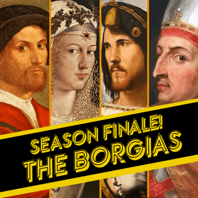 episode Historical True Crime: The Borgias artwork