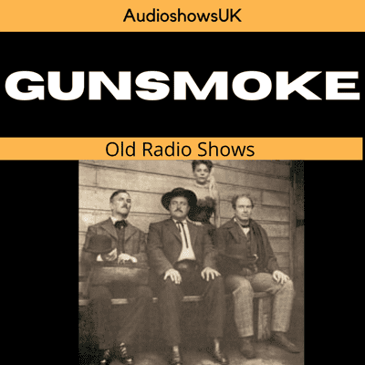 episode GUNSMOKE - BUM'S RUSH - OLD TIME RADIO WESTERN artwork