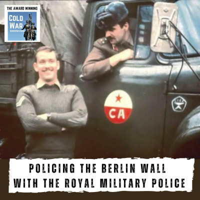 episode Policing the Berlin Wall with the Royal Military Police (405) artwork