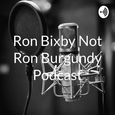 episode Ron Bixby Not Ron Burgundy Podcast (Trailer) artwork