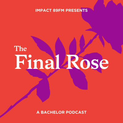 The Final Rose on Impact 89FM