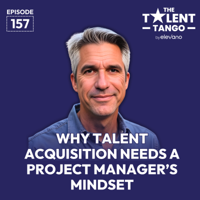 episode Why Talent Acquisition Needs a Project Manager’s Mindset artwork