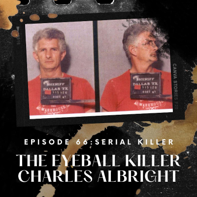 episode SERIAL KILLER: The Eyeball Killer - Charles Albright artwork