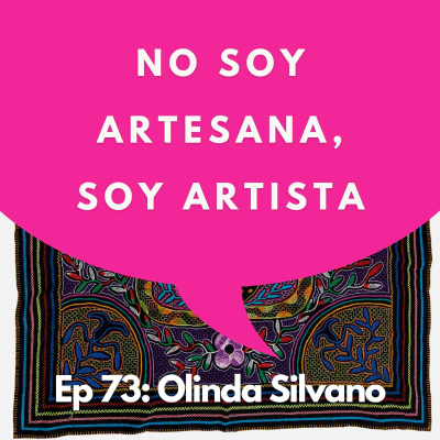 episode #73 - “El arte indígena NO es una tendencia, es una herencia.” | Olinda Silvano, Artista Amazónico artwork