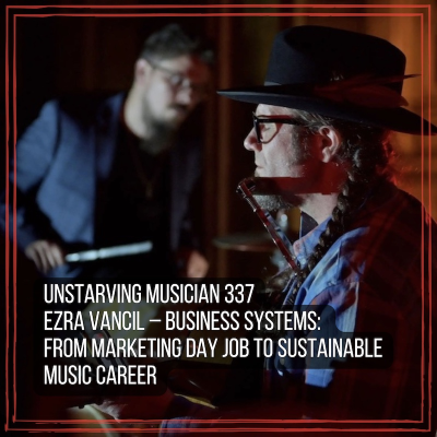 episode 337 Ezra Vancil – Business Systems: From Marketing Day Job to Sustainable Music Career artwork