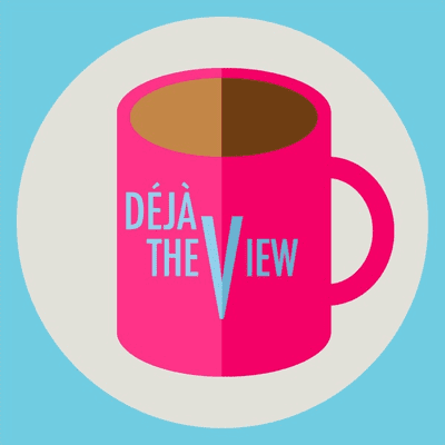 Deja The View