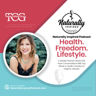 Naturally Inspired Podcast: Health. Freedom. Lifestyle.