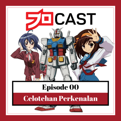 episode Eps 00 - Celotehan Perkenalan artwork