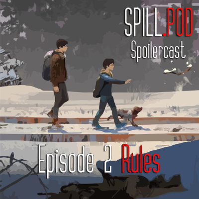 episode Spoilercast: Life is Strange 2 Episode 2 – Rules artwork