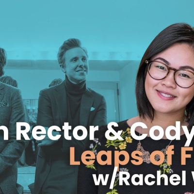 episode 87. Ben Rector & Cody Fry: Leaps of Faith w/ Rachel Wong artwork