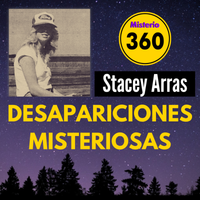 episode La Intrigante Desaparición de Stacey Arras (Parte 1) artwork