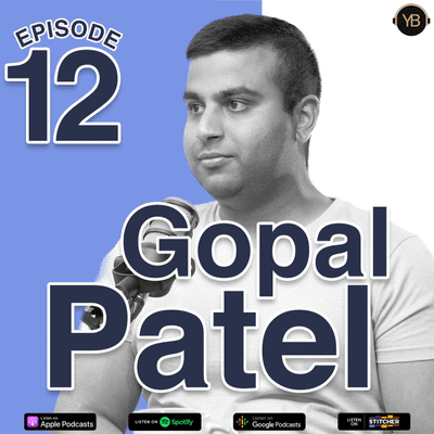 episode Young Bosses Podcast | Gopal Patel + Special Team Edition | Episode 12 artwork