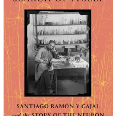 Episode 688: Ben Ehrlich - The Brain in Search of Itself: Santiago Ramón y Cajal and the Story of the Neuron