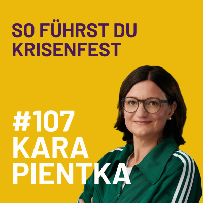 episode 7 Strategien für krisenfeste Führung mit Kara Pientka artwork