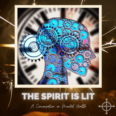 episode The Spirit is Lit - Young Adult Mental Health Conversation artwork