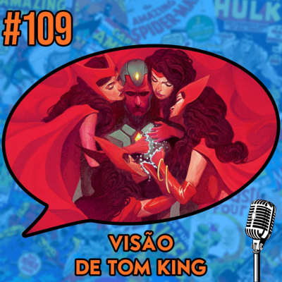 episode Visão de Tom King - Podcast #109 artwork