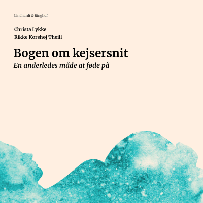 Bogen om kejsersnit. En anderledes måde at føde på