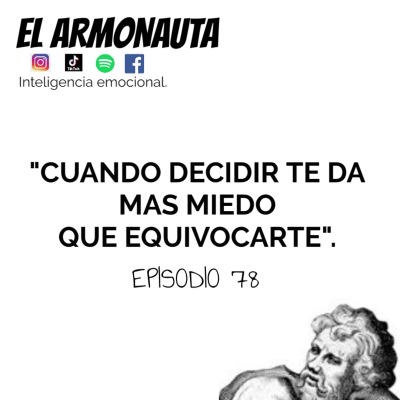 episode E78.- CUANDO DECIDIR TE DA MAS MIEDO QUE EQUIVOCARTE. artwork