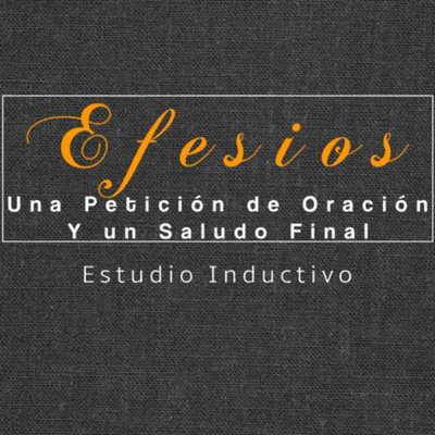episode Una Petición de Oración y un Saludo Final | Efesios 6:18-24 | Ps. Melvin Calimag artwork