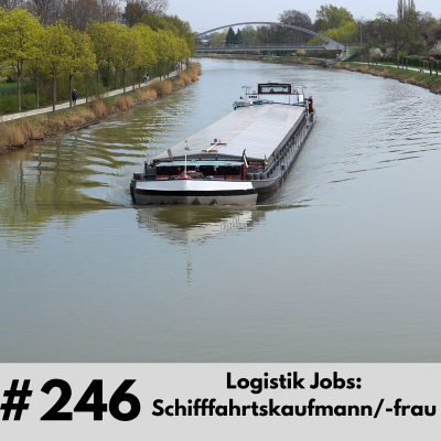 episode 246 - Logistik Jobs: Schifffahrtskaufmann/-kauffrau artwork