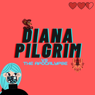 Diana "Pilgrim" vs the apocalypse