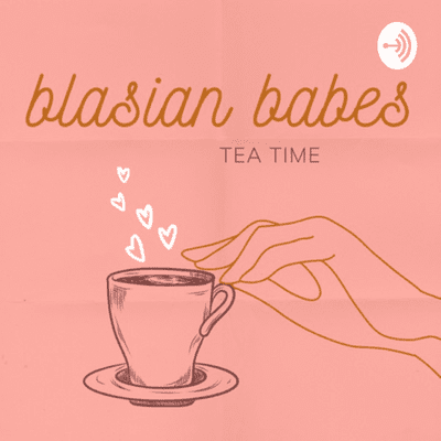 Tea Time with the Blasian Babes