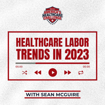 episode Healthcare Labor Trends 2023 Reveal Provider Burnout, Executive Stress artwork