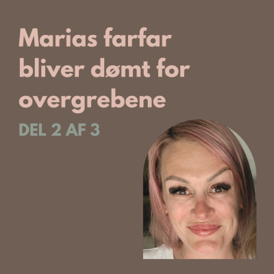 episode S3 E6: Marias farfar bliver dømt for overgrebene artwork