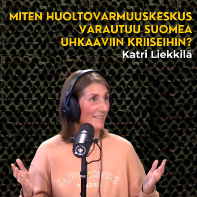 episode Miten Huoltovarmuuskeskus varautuu meitä uhkaaviin kriiseihin? Katri Liekkilä artwork