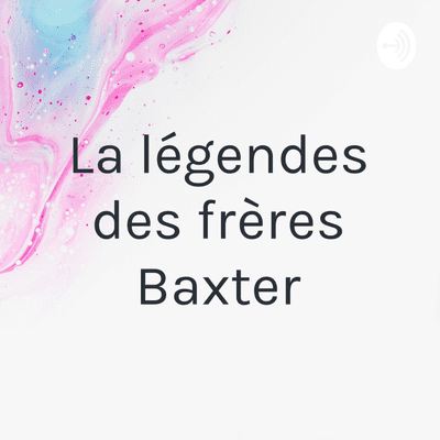 La légendes des frères Baxter