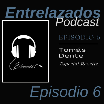 episode ENTRELAZADOS PODCAST - Tomás Dente artwork