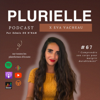 episode #67. Comprendre son corps pour maigrir durablement x Eva Vacheau artwork