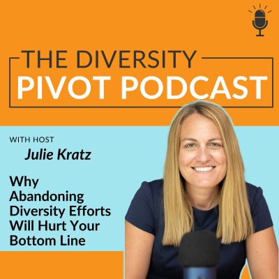 episode 279: Why Abandoning Diversity Efforts Will Hurt Your Bottom Line artwork