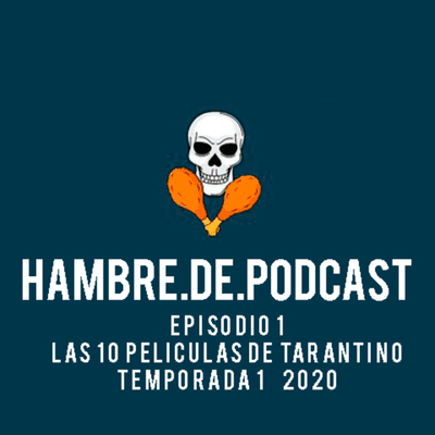 episode #1/Las 10 Películas de Tarantino/ Hambre de Podcast 2020 artwork