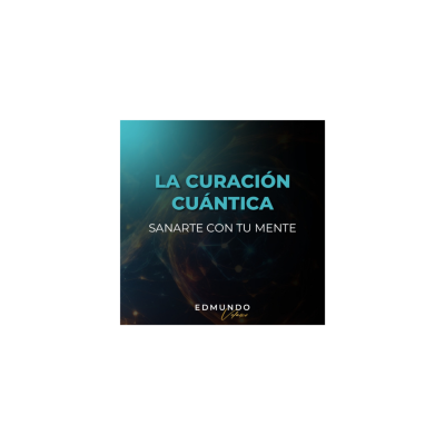 episode CLASE #5: LA CURACIÓN CUÁNTICA: SANARTE CON TU MENTE artwork