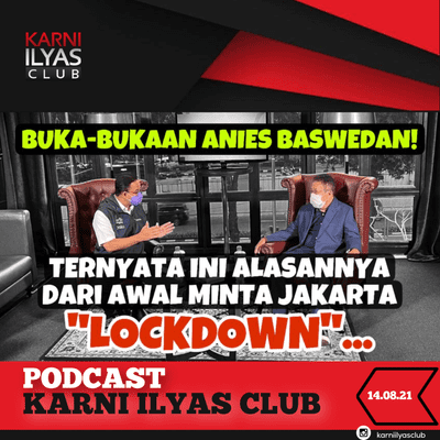 episode Eps 5 : BUKA-BUKAAN ANIES BASWEDAN! TERNYATA INI ALASANNYA DARI AWAL MINTA JAKARTA "LOCKDOWN..." artwork