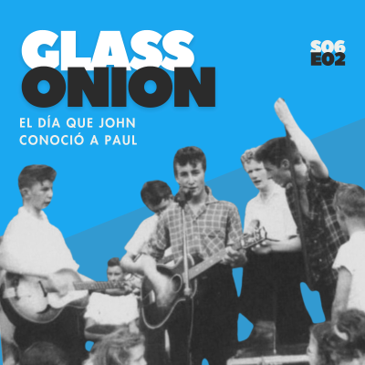 episode S06 E02 - El día que John conoció a Paul. artwork