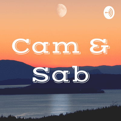Cam & Sab