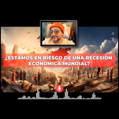 episode S02EP08 - ¿Estamos en riesgo de una recesión económica mundial? artwork