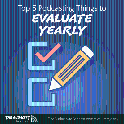 episode 397. Top 5 Podcasting Things to Evaluate Yearly artwork