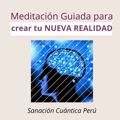 episode MEDITACION GUIADA PARA CREAR TU NUEVA REALIDAD artwork