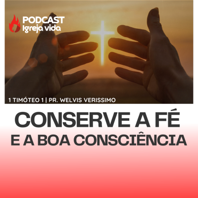 episode Conserve a Fé e a Boa Consciência artwork