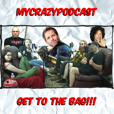 episode GET TO THE BAG!!! | MYCRAZYPODCAST 92 artwork