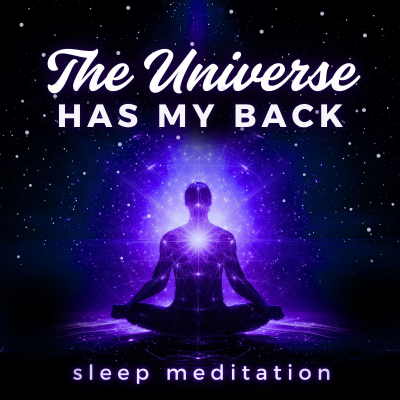 episode The Universe Has My Back | Sleep Meditation & Hypnosis to Trust the Universe, Manifest Miracles artwork
