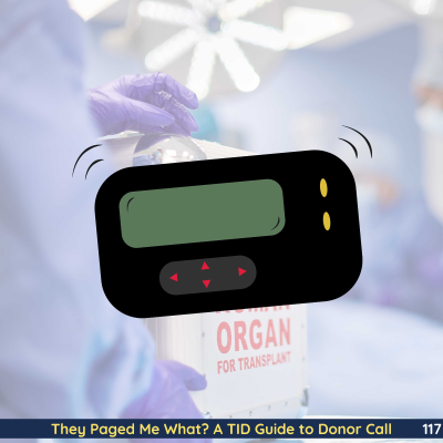 episode 117: They Paged Me What? A TID Guide to Donor Call artwork