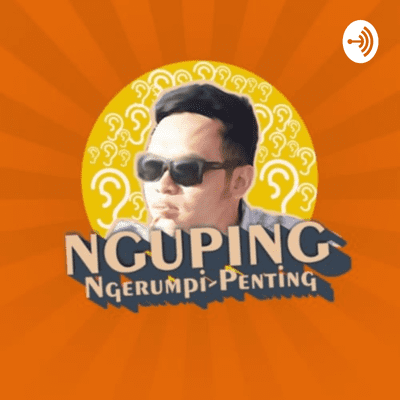 NGUPING PODCAST