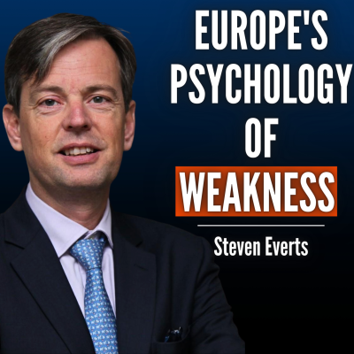 episode #97 Steven Everts: Why Europe Is Stuck in a “Psychology of Weakness” - And How to Get Out artwork